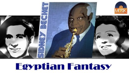 Sidney Bechet - Egyptian Fantasy (HD) Officiel Seniors Musik