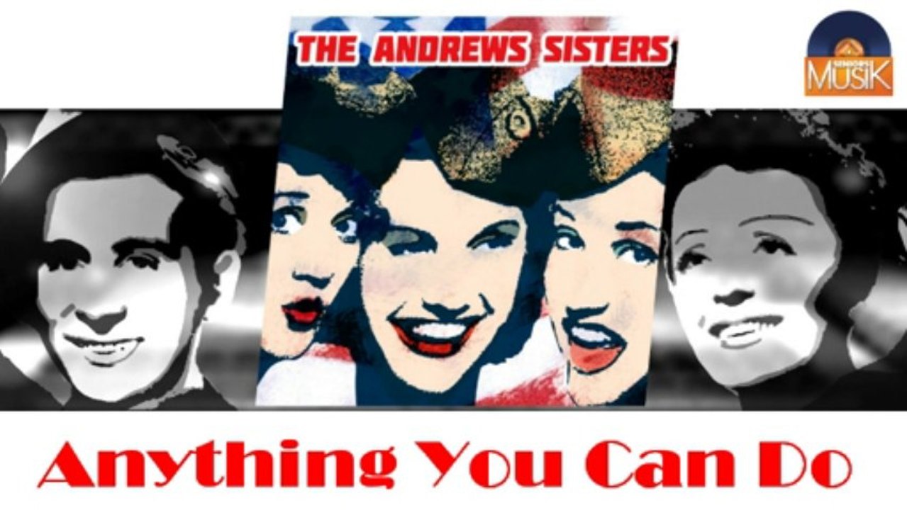The Andrews Sisters - Anything You Can Do (HD) Officiel Seniors Musik