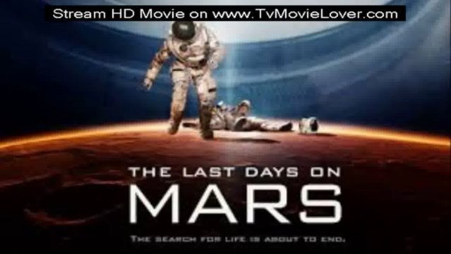 THE LAST DAYS ON MARS (2013) - Stream part 1/11 Full Movie HD 1080p