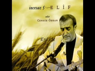 Cengiz Özkan -  Elif dedim