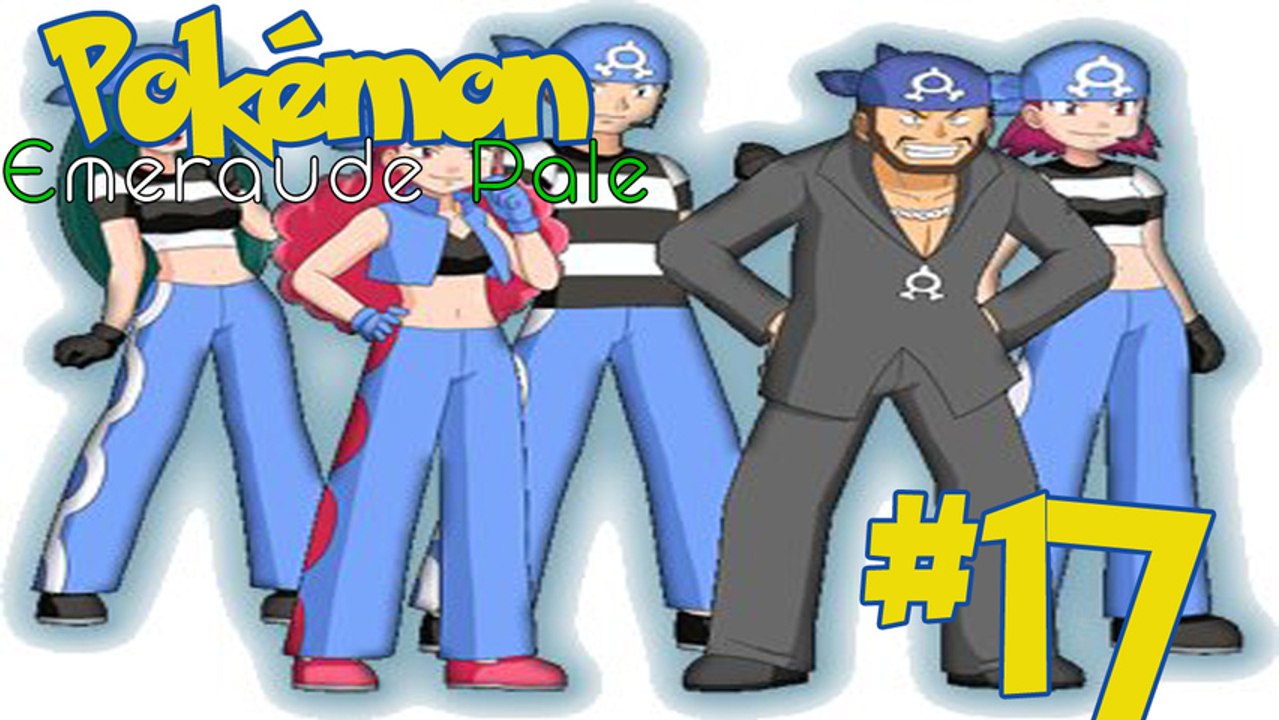 [FR] Pokémon Emeraude Pâle -17- "La planque Aqua"