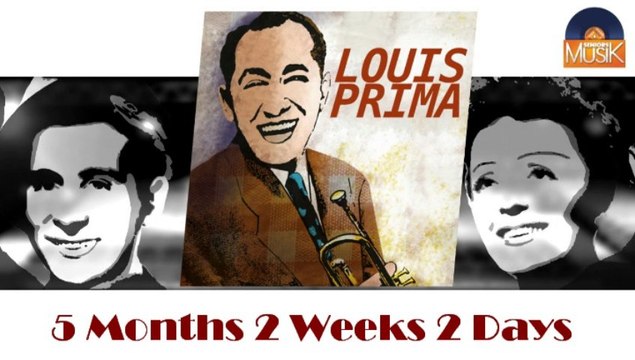 Louis Prima - 5 Months 2 Weeks 2 Days (HD) Officiel Seniors Musik