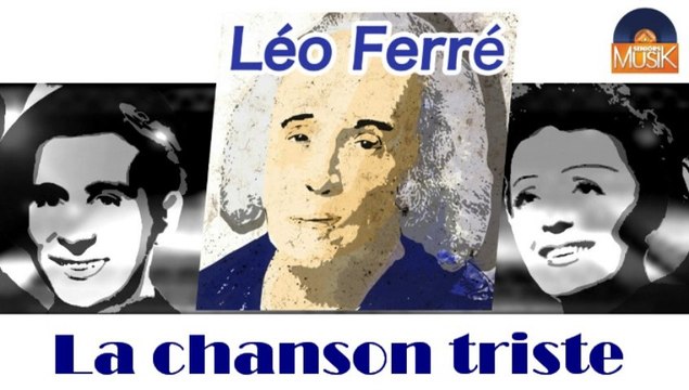 Léo Ferré - La chanson triste (HD) Officiel Seniors Musik