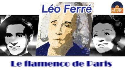 Léo Ferré - Le flamenco de Paris (HD) Officiel Seniors Musik