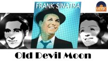 Frank Sinatra - Old Devil Moon (HD) Officiel Seniors Musik