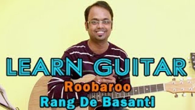 Roobaroo Guitar Lesson - Rang De Basanti - Aamir Khan, Soha Ali Khan, Siddharth