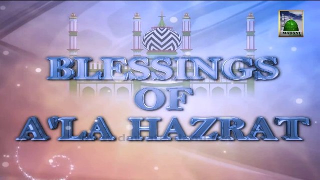Blessings of Aala Hazrat Ep 02 - Lover of the Holy Prophet