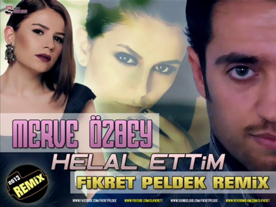 Merve Özbey - Helal Ettim (Fikret Peldek Remix) 2014
