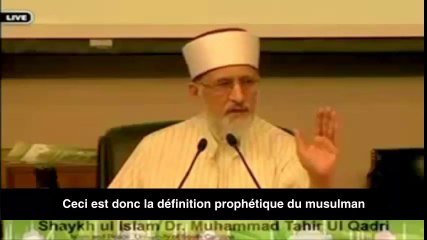 Qu'est-ce qu'un musulman ? (sous-titrés) - Shaykh-ul-Islam Dr. Muhammad Tahir-ul-Qadri
