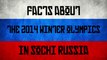 Facts about the Winter Olympics in Sochi Russia