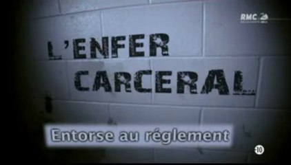 L'enfer carceral - Entorse au reglement