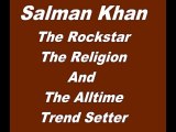 Salman Khan The Show Stopper,The Religion - Part 3 of India's Biggest SuperStar