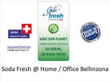 Soda Fresh @ Home Office Bellinzona CH