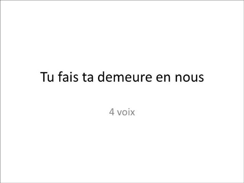 Tu fais ta demeure en nous 4 voix