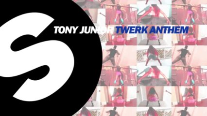 Tony Junior - Twerk Anthem (OUT NOW)