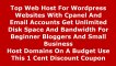 Best Cheap Web Hosting 2014 -  Top Web Host For Wordpress Websites With Cpanel And Email Accounts Get Unlimited Disk Space And Bandwidth For Beginner Bloggers And Small Business  Host Domains On A Budget Use This Discount Coupon Review