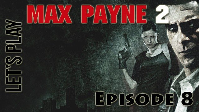 [Let's Play] Max Payne 2 - Episode 8 : Mes choix, mes dilemmes