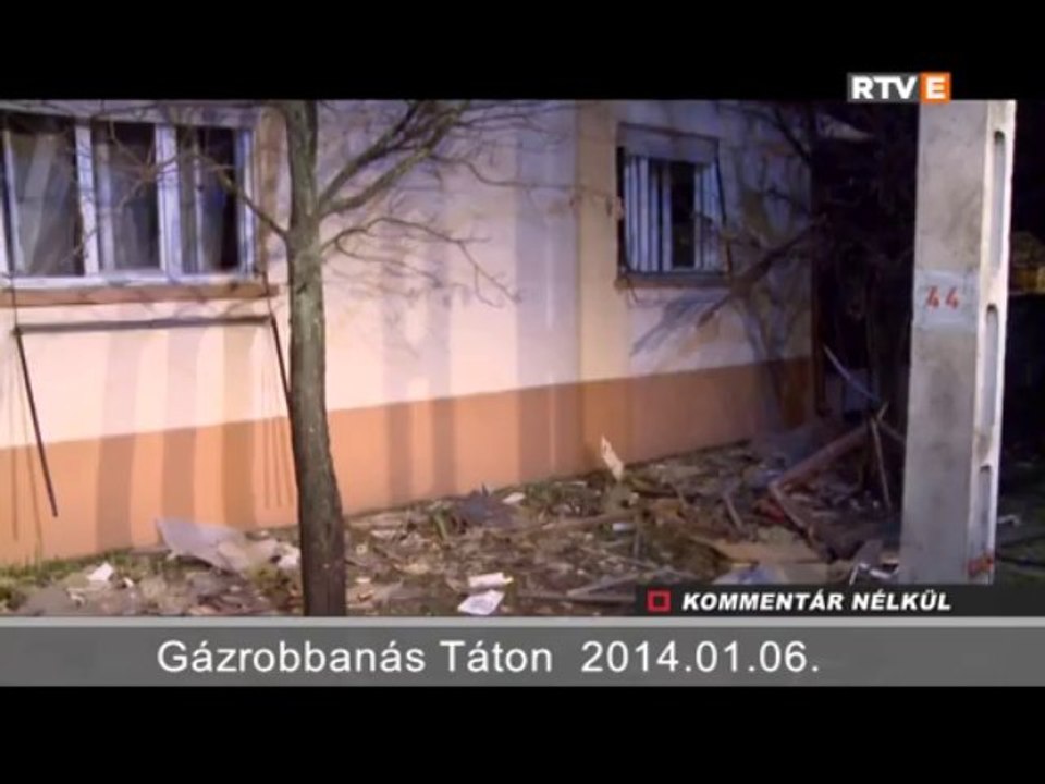 Kommentár Nélkül Gázrobbanás Táton 2014.01.06.