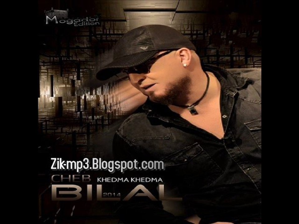 Cheb Bilal: Khedma khedma