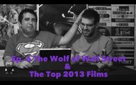 Ep. 6 The Wolf of Wall Street and Top 2013 Films- Cinema Under the Influence