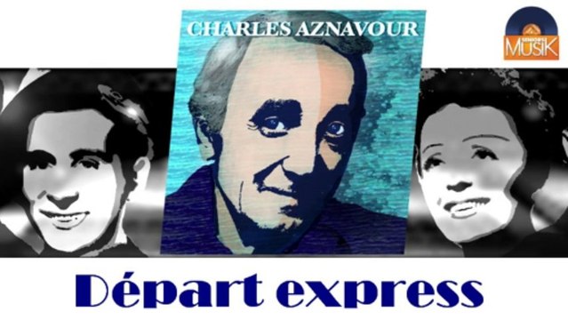 Charles Aznavour et Pierre Roche - Départ express (HD) Officiel Seniors Musik