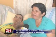 Madre denuncia que a pesar de prometerlo, presidente Ollanta Humala no la ayudó