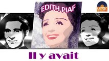 Edith Piaf - Il y avait (HD) Officiel Seniors Musik