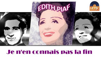 Edith Piaf - Je n'en connais pas la fin (HD) Officiel Seniors Musik