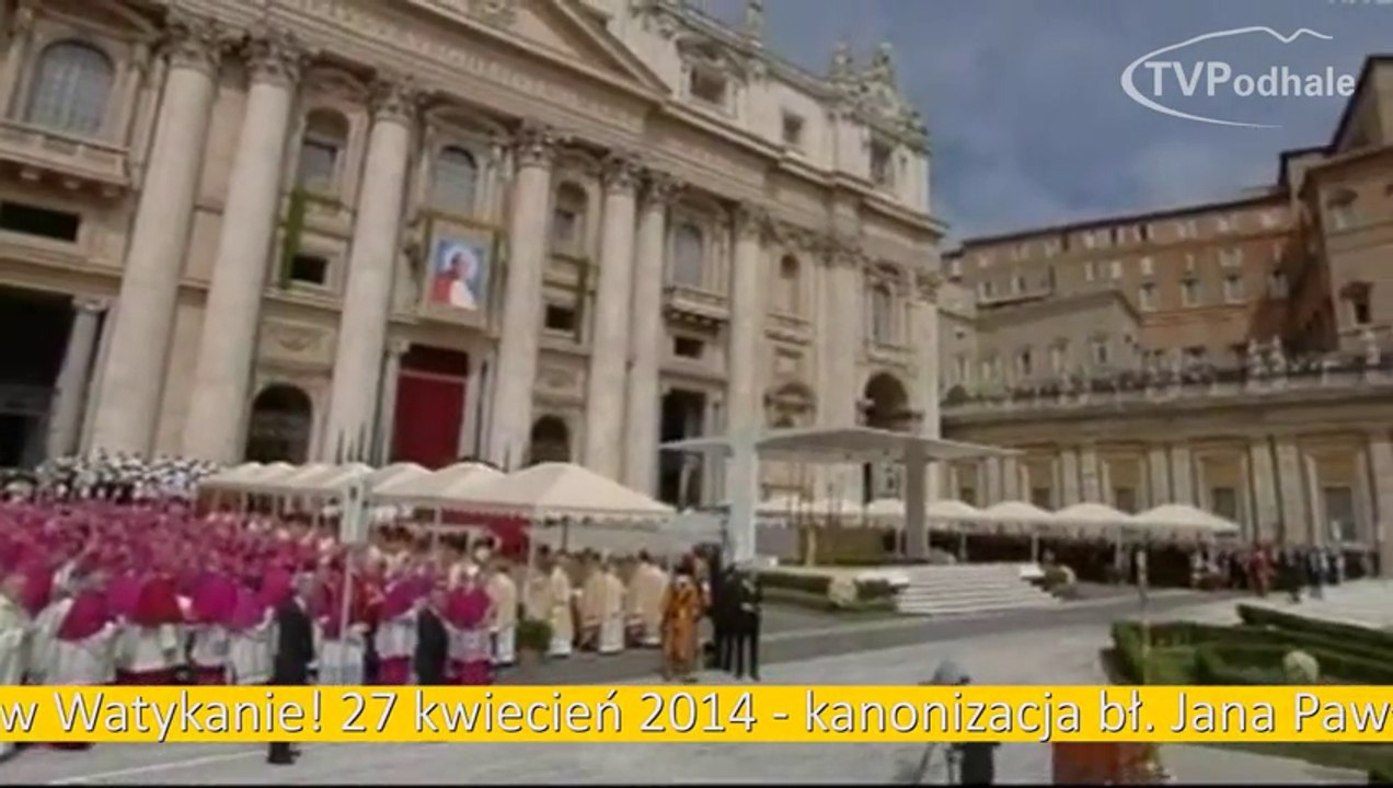 TVPodhale - Zapowiedź relacji podczas kanonizacji bł. Jana Pawła II i Jana XXIII - 27 kwiecień 2014
