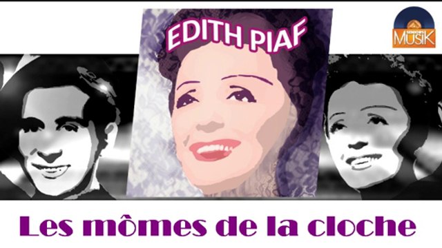 Edith Piaf - Les mômes de la cloche (HD) Officiel Seniors Musik