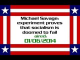Michael Savage: experiment proves that socialism is doomed to fail (aired: 01/06/2014)