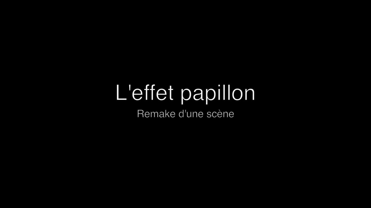 L'effet papillon - Remake d'une scène
