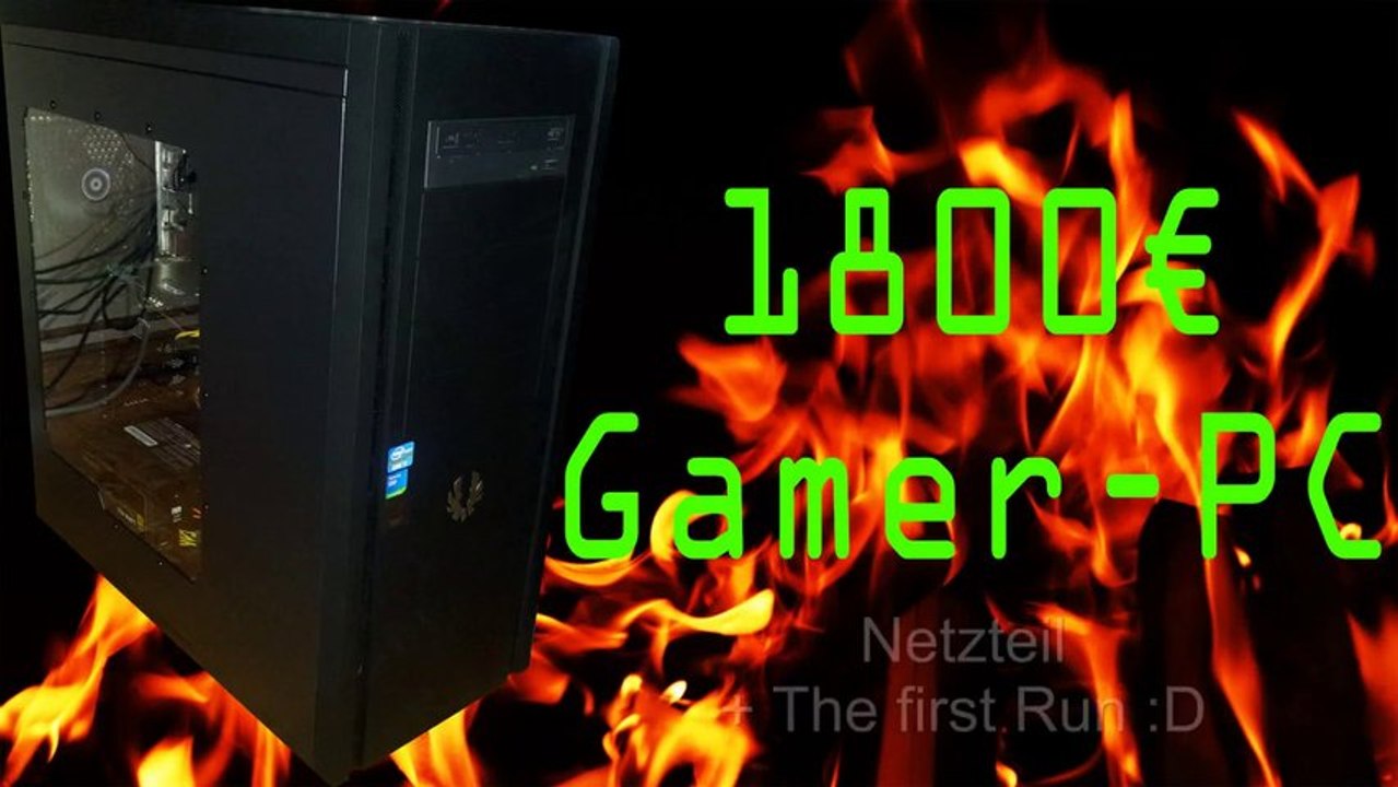 GamerPC für 1800€ - The Power + The first Run [DE | FullHD]