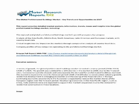 The Global Prefabricated Buildings Market - Key Trends and Opportunities to 2017