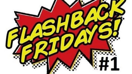 05.17.13 (Flash Back Friday #1)