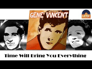 Gene Vincent - Time Will Bring You Everything (HD) Officiel Seniors Musik