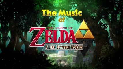 The Legend of Zelda : A Link Between Worlds - Music Trailer