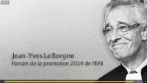 Rentrée de l'EFB 2014 - Vidéo sur le parcours de Jean-Yves Le Borgne, parrain de la promotion 2014