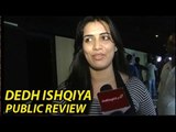 Dedh Ishqiya Public Review | Madhuri Dixit, Huma Qureshi, Arshad Warsi