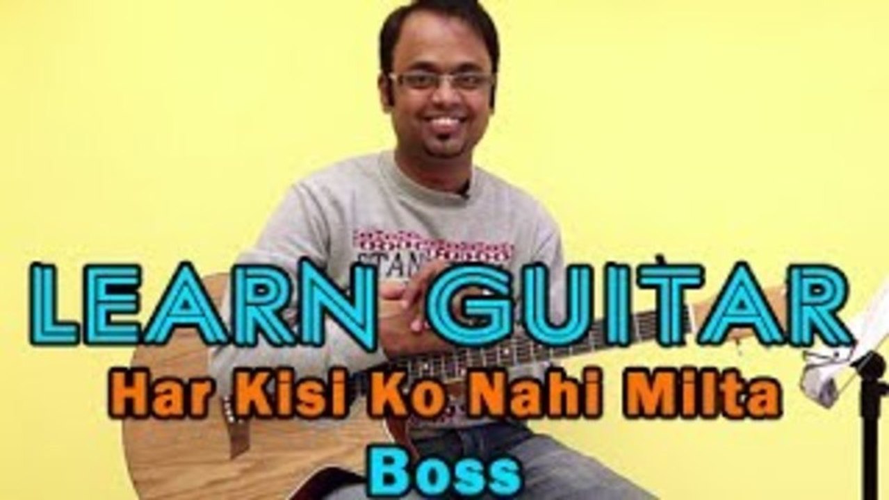 Har Kisi Ko Nahi Milta Guitar Lesson - Boss - Arijit Singh, Neeti Mohan