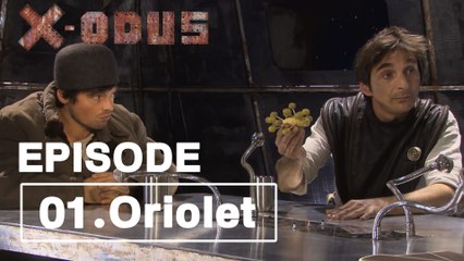 X-ODUS 1x01 - Oriolet
