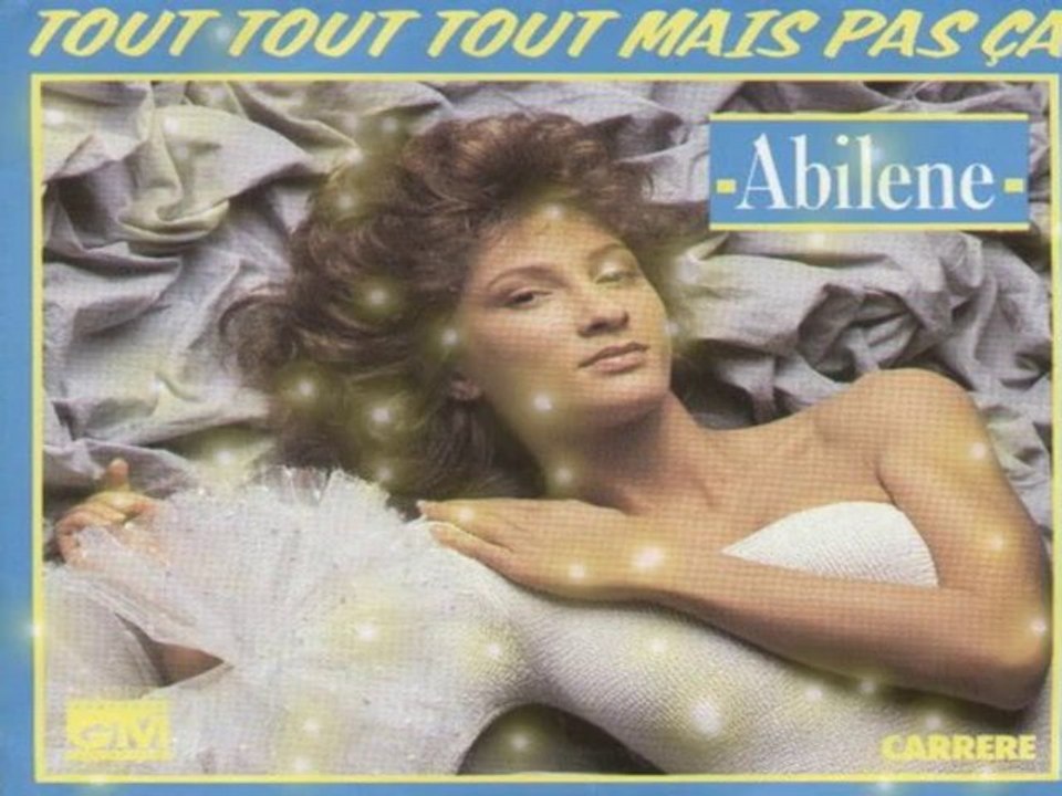 Abilene "Tout tout tout mais pas ça"