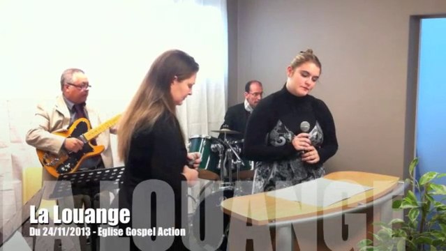 Louange du 24.11.2013 - Eglise Gospel Action
