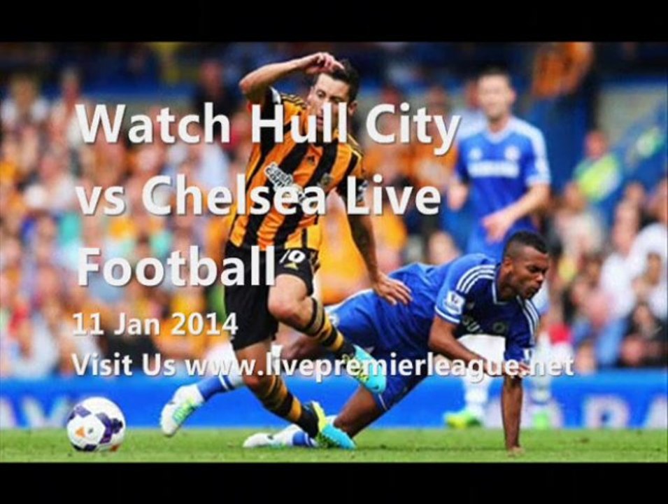 Watch Live Streaming Football Hull City vs Chelsea