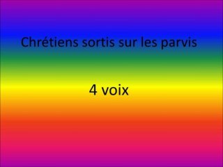 chrétiens sortis sur les parvis T 53-81 (4 voix)