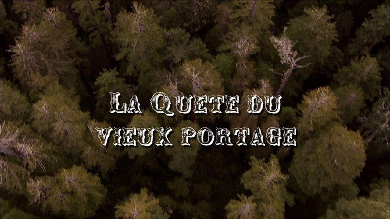 Teaser La Quête du vieux Portage