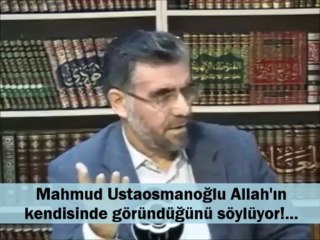 Mahmud Ustaosmanoğlu Allah'ın kendisinde göründüğünü söylüyor!.....