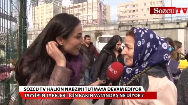 Tayyip'in tapeleri için bakın vatandaş ne diyor?