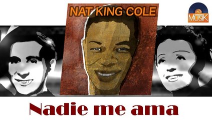 Nat King Cole - Nadie me ama (HD) Officiel Seniors Musik