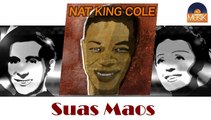 Nat King Cole - Suas Maos (HD) Officiel Seniors Musik